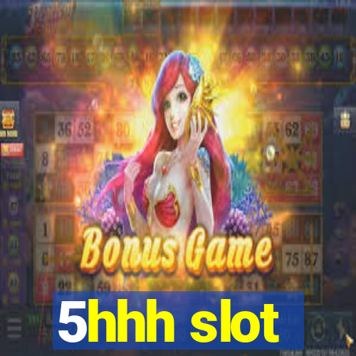 5hhh slot